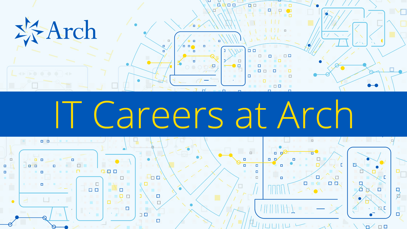 IT Careers at Arch - Watch Our Video